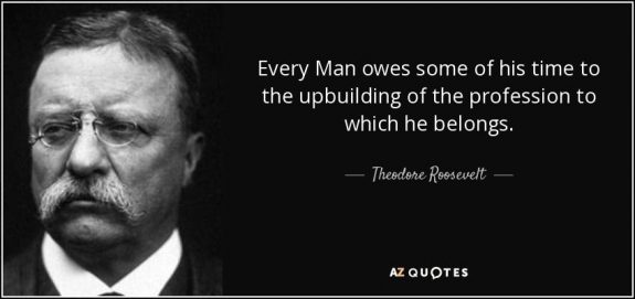 every-man-owes-some-of-his-time-to-the-upbuilding-of-profession-to-which-he-belongs-teddy-rooseveltcredit=AZQuotes-posted-mhpronews-com