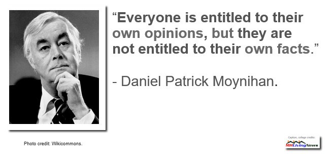 EveryoneIsEntitledTotheirOwnOpinionsButtheyAreNotEntitledTotheirOwnFactsDanielPatrickMoynihanMHLivingNews