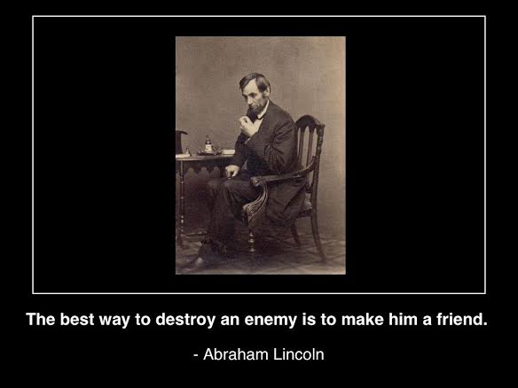 abraham-lincoln-wikicommons-the-best-way-to-destroy-an-enemy-is-to-make-a-friend-(c)2014-mhpronews-com