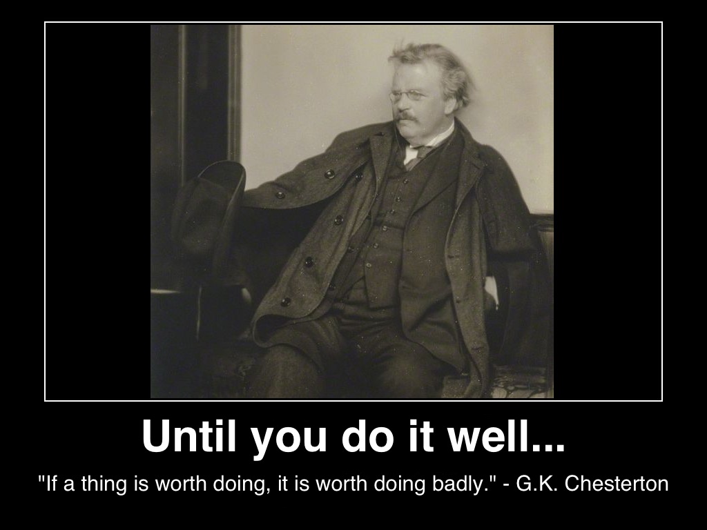 if-a-thing-is-worth-doing-it-is-worth-doing-badly-g-k-chesterton-(c)2013-lifestyle-factory-homes-llc-published-mhpronews-com-