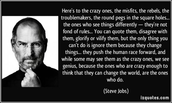 MHProNewshere-s-to-the-crazy-ones-the-misfits-the-rebels-the-troublemakers-the-round-pegs-in-the-square-steve-jobsIZQuotes