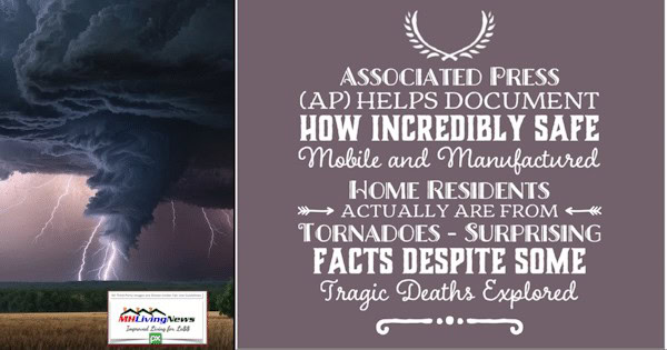 Associated Press (AP) Helps Document How Incredibly Safe Mobile and Manufactured Home Residents Actually Are From Tornadoes – Surprising Facts Despite Several Tragic Deaths Explored