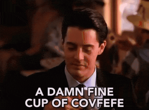 Covfefe GIF - Covfefe Damn Fine Cup Of Covfefe Meme - Discover & Share GIFs-MHProNews