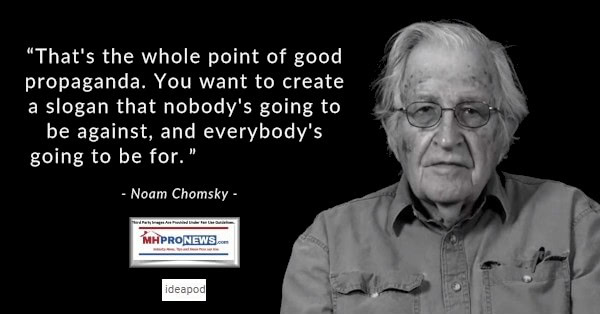 ThatsThePointOfGoodPropagandaYouWantToCreateASloganNoOneIsGoingToBeAgainstAndEveryoneIsGoingToBeForNoamChomskyQuoteMHProNews