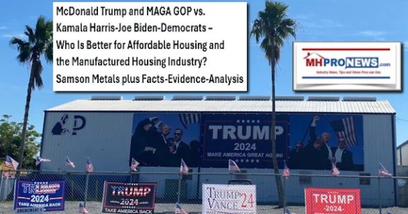 McDonaldTrumpAndMAGA_GOPvsKamalaHarrisJoeBidenDemocratsWhoIsBetterForAffordableHousingAndTheManufacturedHousingIndustrySamsonMetalsPlusFactsEvidenceAnalysisMHProNews