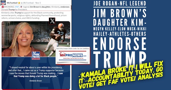 JoeRoganNFL_LegendJimBrownsDaughterKimberlyBrownMegynKelleyElonMuskNikkiHaileyAthletesOthersEndorseTrumpKamalaBrokeItI_WillFixItAccountabilityTODAYGoVote!GetFAFvoteAnalysisMHProNews