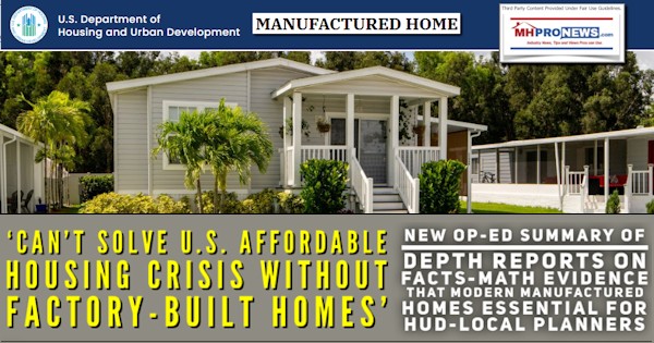 CantSolveU.S.AffordableHousingCrisisWithoutFactoryBuiltHomesNewOpEdSummaryOfDepthReportsOnFactsMathEvidenceThatModernManufacturedHomesEssentialForHUDLocalPlannersMHProNews