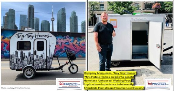 Company Announces ‘Tiny Tiny Houses’ ‘Mini-Mobile Homes on Bike’ to Benefit Homeless ‘Unhoused’ Working Poor; Implications-Importance to Inherently Affordable Mainstream Manufactured Housing