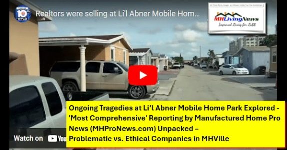 Ongoing Tragedies at Li’l Abner Mobile Home Park Explored – ‘Most Comprehensive’ Reporting by Manufactured Home Pro News (MHProNews.com) Unpacked – Problematic vs. Ethical Companies in MHVille