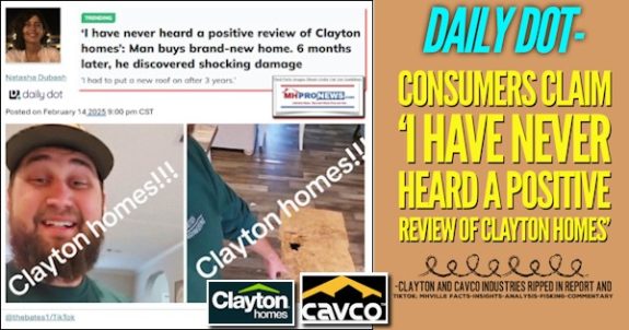 DailyDotConsumersClaimI_HaveNeverHeardaPositiveReviewOfClaytonHomesClaytonAndCavcoIndustriesRippedInReportAndTikTokMHVilleFacts-Insights-Analysis-Fisking-CommentaryMHProNews