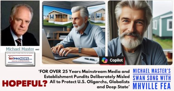 HopefulFOR_OVER25YearsMainstreamMediaEstablishmentPunditsDeliberatelyMisledAllToProtectU.S.OligarchsGlobalistsAndDeepStateMichaelMastersSwanSongWithMHVilleFEA-MHProNews