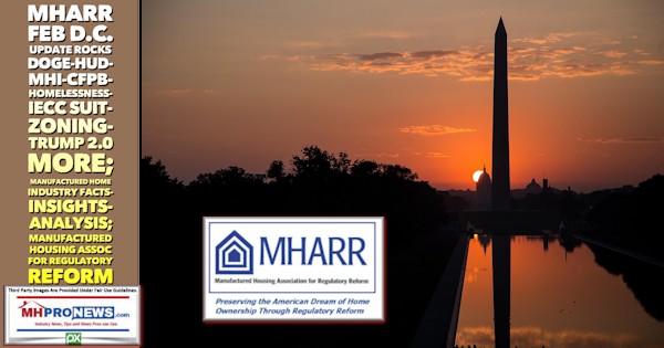 MHARR Feb D.C. Update Rocks DOGE-HUD-MHI-CFPB-Homelessness-IECC Suit-Zoning-Trump 2.0 More; Manufactured Home Industry Facts-Insights-Analysis; Manufactured Housing Assoc for Regulatory Reform