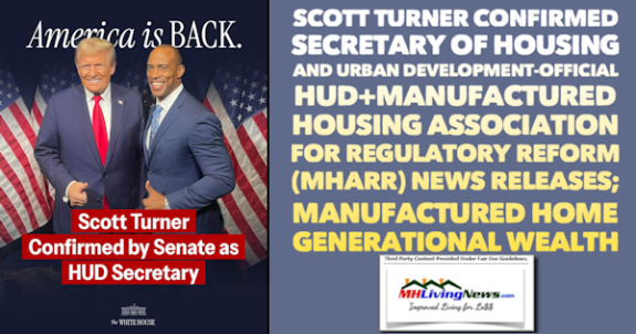 Scott Turner Confirmed Secretary of Housing and Urban Development-Official HUD+Manufactured Housing Association for Regulatory Reform (MHARR) News Releases; Manufactured Home Generational Wealth